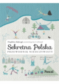 Sekretna Polska Przewodnik nieoczywisty