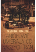 Aniołowie umierają od naszych ran