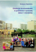 Edukacja środowiskowa w przestrzeni życiowej dzieci i młodzieży