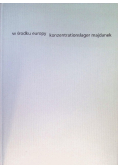 W środku europy konzentrationslager majdanek