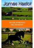 To nie powinno się zdarzyć