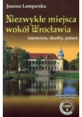 Niezwykłe miejsca wokół Wrocławia