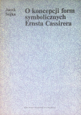 O koncepcji form symbolicznych Ernsta Cassirera
