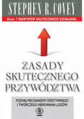 Zasady skutecznego przywództwa Poznaj mechanizmy efektywnego i twórczego kierowania ludźmi