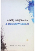Między cierpieniem a uzdrowieniem