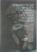 Uniwersyteckie wykłady na koniec starego i początek nowego tysiąclecia