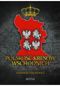 Polskość Kresów Wschodnich