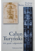 Całun Turyński 101 pytań i opowiedzi