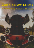 Zabytkowy tabor w zbiorach Stacji Muzeum w Warszawie