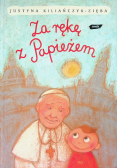Za rękę z Papieżem