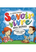 Savoir vivre dla dzieci Poradnik o dobrym wychowaniu