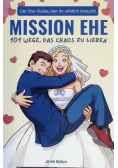 Mission Ehe: 101 Wege, das Chaos zu lieben