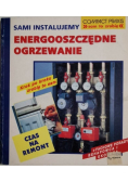 Sami instalujemy energooszczędne ogrzewanie