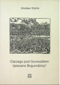Dlaczego pod Grunwaldem śpiewano Bogurodzicę
