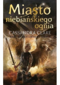 Dary Anioła Tom 6 Miasto niebiańskiego ognia