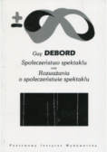 Społeczeństwo spektaklu oraz Rozważania o społeczeństwie spektaklu