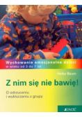 Z nim się nie bawię