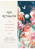 Moc rytuałów przewodnik po świecie self-care