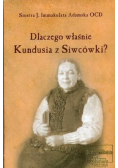 Dlaczego właśnie Kundusia z Siwcówki