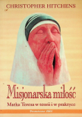 Misjonarska miłość. Matka Teresa w teorii i w praktyce