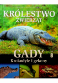 Królestwo zwierząt Gady krokodyle i gekony