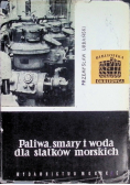Paliwa smary i woda dla statków morskich