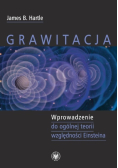 Grawitacja Wprowadzenie do ogólnej teorii względności Einsteina