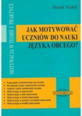 Jak motywować uczniów do nauki języka obcego