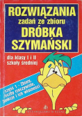 Rozwiązania zadań ze zbioru dróbka Szymański Część 1