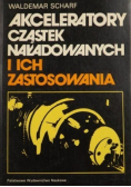 Akceleratory cząstek naładowanych i ich zastosowania