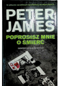 Poprosisz mnie o śmierć