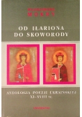 Od Iłariona do Skoworody Antologia poezji ukraińskiej XI XVIII w