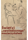 Świat(y) "upośledzonego" macierzyństwa