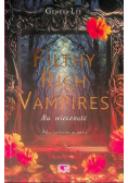 Filthy Rich Vampires Tom 4 Na wieczność
