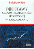 Podstawy odpowiedzialności społecznej w zarządzaniu