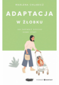 Adaptacja w żłobku. Jak zapewnić dziecku dobry start