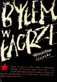 Byłem w łagrze