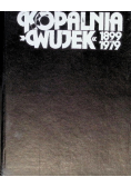 Kopalnia węgla kamiennego Wujek 1899-1999