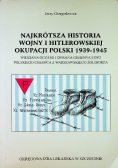 Najkrótsza historia wojny i hitlerowskiej okupacji Polski 1939- 1945