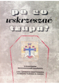 Po co wskrzeszać trupa?
