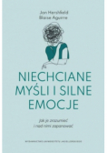 Niechciane myśli i silne emocje Jak je zrozumieć i nad nimi zapanować