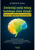 Zmieniaj swój mózg każdego dnia dzięki neuroplastyczności