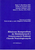 Kliniczne kompendium do molekularnych i Genetycznych Podstaw chorób neurologicznych