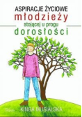 Aspiracje Życiowe młodzieży stojącej u progu dorosłości