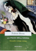 La pace dell'anima. Psicanalisi e teologia cristiana