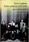Życie i zagłada Żydów polskich 1939 - 1945
