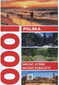 Polska 1000 miejsc które musisz zobaczyć