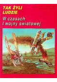 Tak żyli ludzi W czasach I wojny światowej