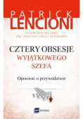 Cztery obsesje wyjątkowego szefa