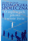 Pedagogika społeczna o aspiracjach jakości i sensie życia